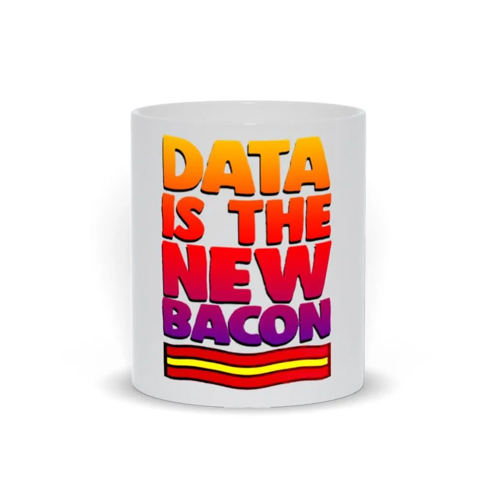 Data Is The New Bacon  Mug , Data Science Gift, Funny Data Analyst mug, Funny Data Scientist mug,Big Data Mug,Data Analyzer Gift