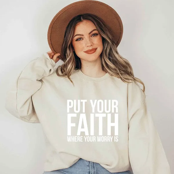 Faith Where Worry Is Sweatshirt