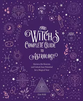 The Witche's Complete Guide To Astrology